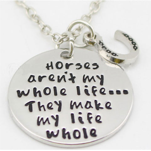 Horses Make My Life Whole Pendant Necklace
